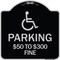 Signmission Handicapped Parking $50 to $300 Fine Heavy-Gauge Aluminum Sign, 18" x 18", BS-1818-24660 A-DES-BS-1818-24660 - alternate 1